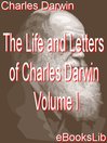 The Life and Letters of Charles Darwin - Volume I (eBook)